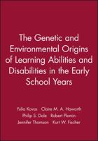 The Genetic and Environmental Origins of Learning Abilities and Disabilities in the Early School Years (Monographs of the Society for Research in Child Development) 1405184353 Book Cover