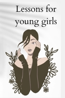 Lessons for young girls: A Novel B0BK6SFBJ7 Book Cover