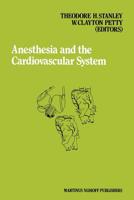 Anesthesia and the Cardiovascular System: Annual Utah Postgraduate Course in Anesthesiology 1984 9401090017 Book Cover