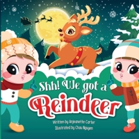 Shh! We got a Reindeer 1737676265 Book Cover