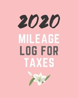2020 Mileage Log For Taxes: For Female Entrepreneurs & Women - Track & Record Miles Driven For Tax Deduction Purposes 1087044499 Book Cover