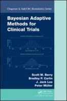 Bayesian Adaptive Methods For Clinical Trials (Chapman & Hall/Crc Biostatistics Series) 1439825483 Book Cover