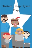 Torture Troop: Tyson Days B0FQJSNR85 Book Cover