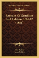 Remaines of Gentilisme and Judaisme 1016250282 Book Cover