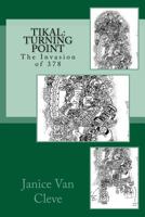 Tikal: Turning Point: The Invasion of 378 1986073149 Book Cover