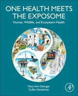 One Health and the Exposome: Human, Wildlife, and Ecosystem Health 0323898734 Book Cover