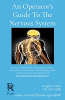An Operator's Guide To The Nervous System: The most useful manual ever written for anyone who owns a nervous system. Introducing the world to the ... of Nervous System Recalibration(c) (Warrior) 1069455806 Book Cover