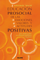 Educación prosocial de las emociones, valores y actitudes positivas: para adolescentes en entornos familiares y sociales 8489396183 Book Cover