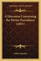A Discourse Concerning the Divine Providence 1017910871 Book Cover