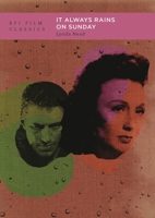 It Always Rains on Sunday (BFI Film Classics) 1839026944 Book Cover