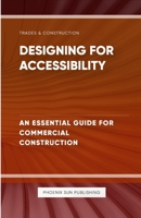 Designing for Accessibility - An Essential Guide for Commercial Construction 1446169049 Book Cover