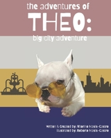 The Adventures of Theo: Big City Adventure B0D386MRWJ Book Cover