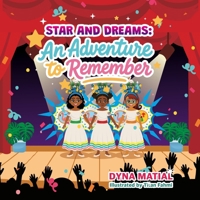 STARS AND DREAMS: AN ADVENTURE TO REMEMBER: THE BRAVE AND BEAUTIFUL SERIES B0FTX37RTY Book Cover