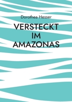 Versteckt im Amazonas 375573477X Book Cover