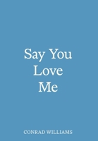 Say You Love Me 1068527390 Book Cover