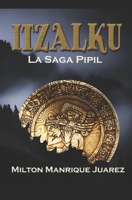 Itzalku: La Saga Pipil B0BSJ5STM4 Book Cover