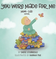 You Were Made For Me: Mom*Dad*Surrogate 1732032238 Book Cover