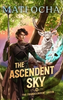 The Ascendent Sky: A LitRPG Adventure (The Transcendent Green) 1966121164 Book Cover