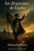 Les drapeaux de l'aube (French Edition) B0FLY3HN2J Book Cover