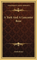 A York And A Lancaster Rose 1145790593 Book Cover