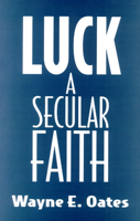 Luck a Secular Faith 0664255361 Book Cover