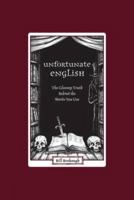 Unfortunate English: The Gloomy Truth Behind the Words You Use 1582974438 Book Cover