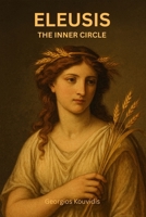 ELEUSIS: THE INNER CIRCLE B0FNMVXJ43 Book Cover