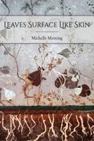 Leaves Surface Like Skin 0998215910 Book Cover