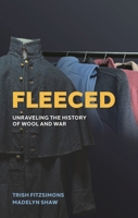Fleeced: Unraveling the History of Wool and War B0DQ3SW3G9 Book Cover