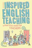 Inspired English Teaching: A Practical Guide for Teachers 1441141340 Book Cover