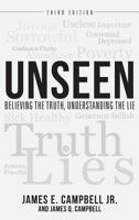 UNSEEN: Believing the Truth, Understanding the Lie 1947247166 Book Cover