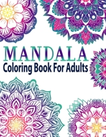 Mandala Coloring Book for Adults: Adult Mandala Coloring Books Amazing Beautiful Collection of Stress-Relieving Mandalas for Teens and Adults for Relaxation B08L7GNQDD Book Cover