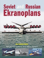 Soviet and Russian Ekranoplans: New Expanded Edition 1910809365 Book Cover