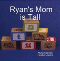 Ryan's Mom is Tall 0978073908 Book Cover