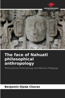 The face of Nahuatl philosophical anthropology 620641857X Book Cover