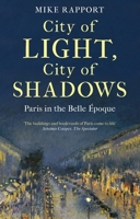 City of Light, City of Shadows: Paris in the Belle Ã0/00poque 0349128146 Book Cover