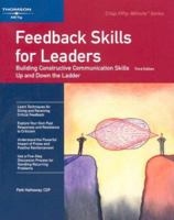 Feedback Skills for Leaders: Building Constructive Communication Skills Up and Down the Ladder (Crisp Fifty-Minute) 1418864919 Book Cover
