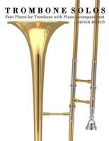Trombone Solos: Four Pieces for Trombone with Piano accompaniment 1475149077 Book Cover