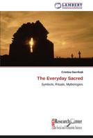 The Everyday Sacred: Symbols, Rituals, Mythologies 365942000X Book Cover