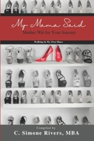 My Mama Said: Mother Wit for Your Journey B0949H4MBL Book Cover