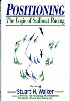 Positioning: The Logic of Sailboat Racing 0393033392 Book Cover