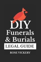 DIY Funerals & Burials: a Legal Guide B0FNKCFVL1 Book Cover