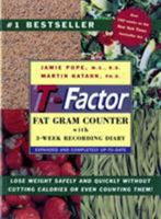The T-Factor Fat Gram Counter: Completely Up-To-Date With 3-Week Recording Diary 039331331X Book Cover