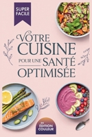 Votre Cuisine pour une Santé Optimisée: Recettes saines inspirées par le Dr Émilie Steinbach pour une vitalité durable B0FWKTTM1F Book Cover
