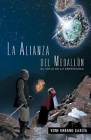 La Alianza del Medall N: El Viaje de la Esperanza 1463317336 Book Cover