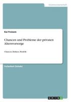 Chancen und Probleme der privaten Altersvorsorge: Chancen, Risiken, Modelle 3668520313 Book Cover