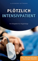 Plötzlich Intensivpatient: Ein Ratgeber für Angehörige 3000756345 Book Cover