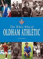 The Who's Who of Oldham Athletic (Whos Who of) 1859836356 Book Cover