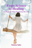 From Science to Healing: An Engineer Who Transforms Her Life B0F5RH5D83 Book Cover