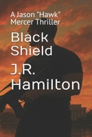 Black Shield: A Jason "Hawk" Mercer Thriller B0FBGTPV96 Book Cover